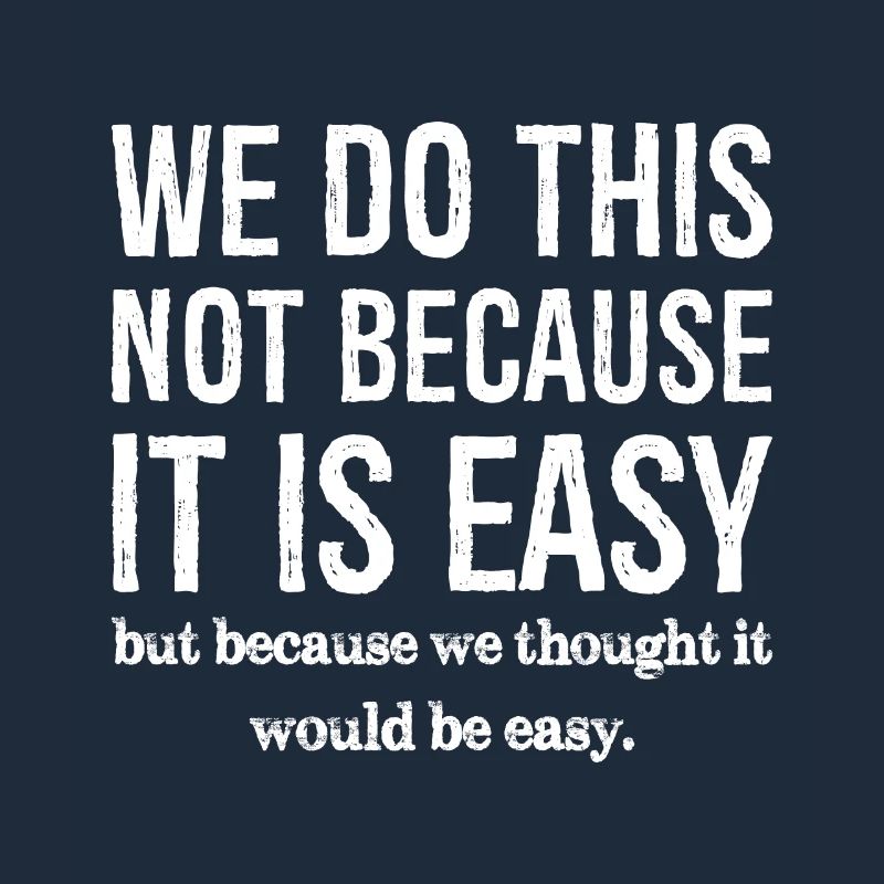 Nous ne le faisons pas parce que c’est facile