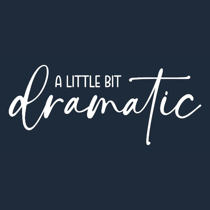A little bit dramatic