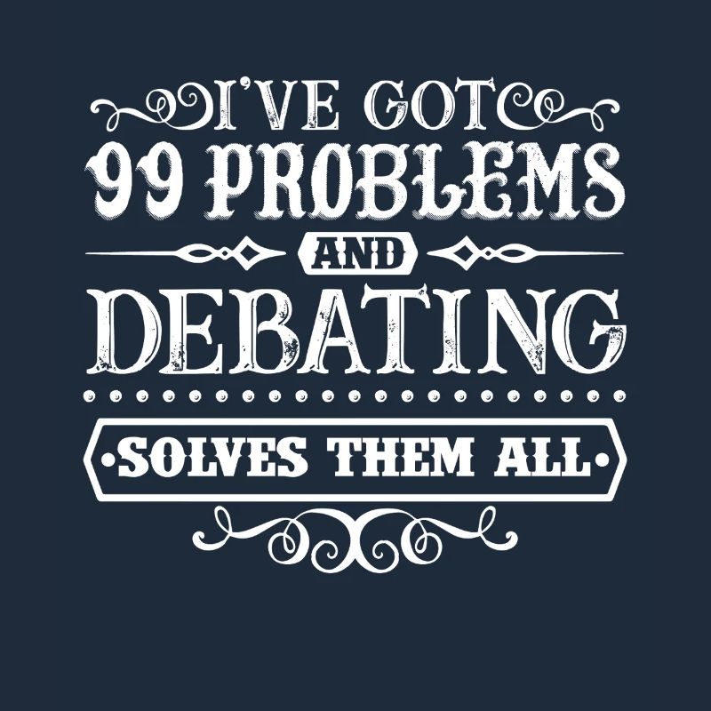 Debating Solves All Problems