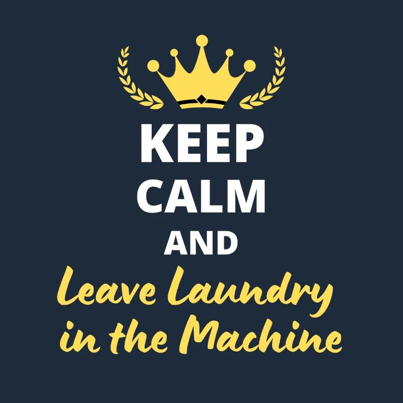 Keep Calm and Leave Laundry in the Machine