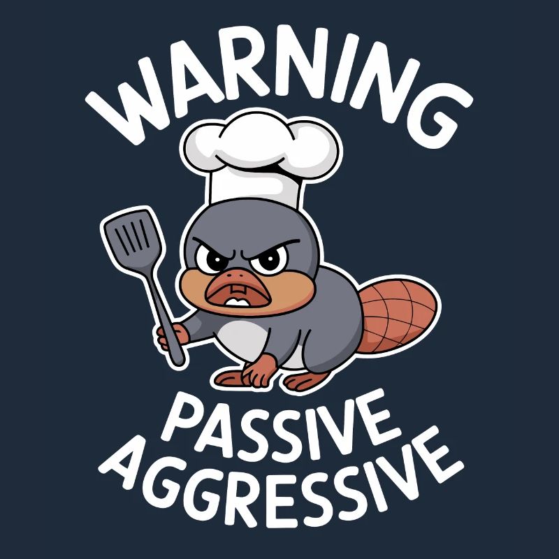 Beware Passive Aggressive Cook