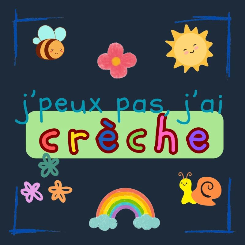 j'peux pas, j'ai crèche