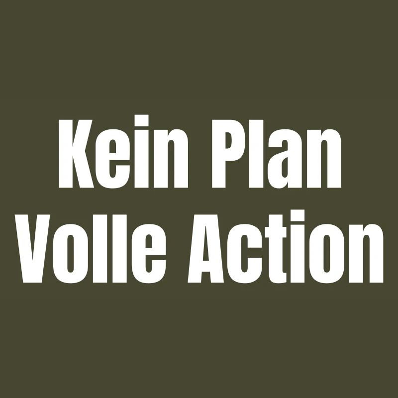 No plan Full action