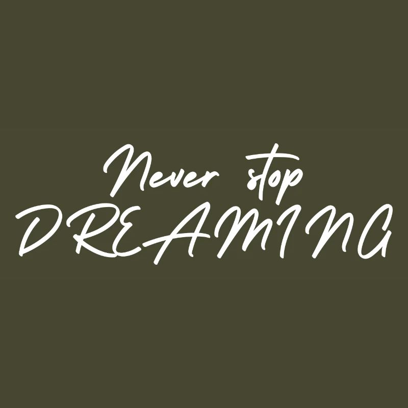 Never stop DREAMING