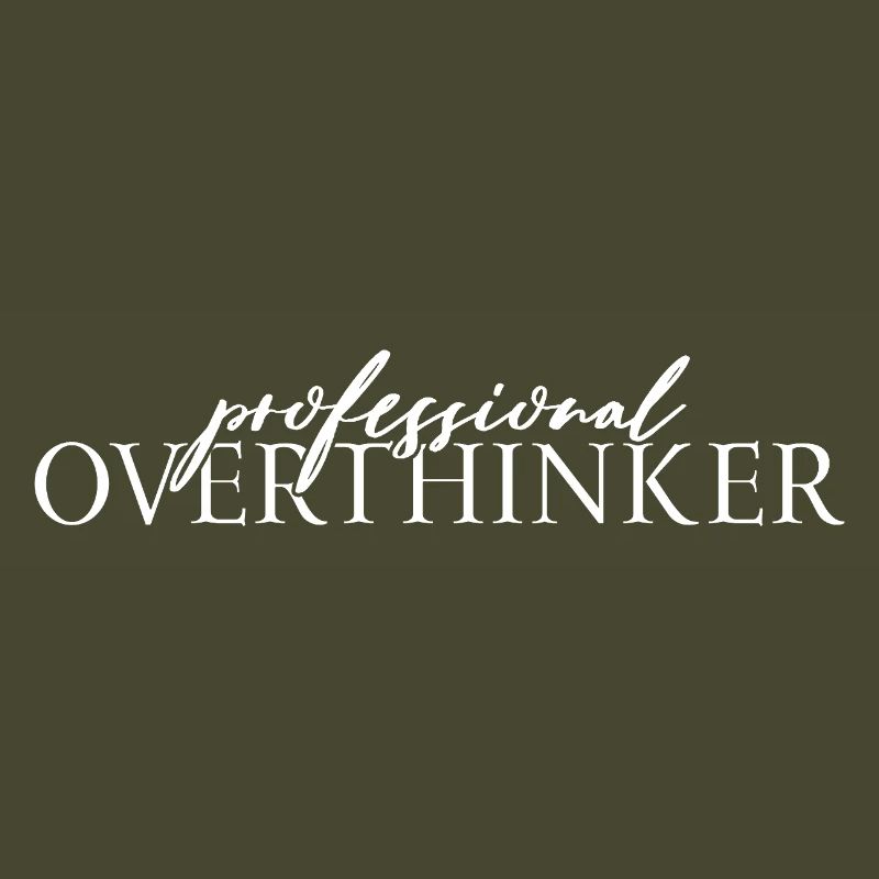Professional OVERTHINKER