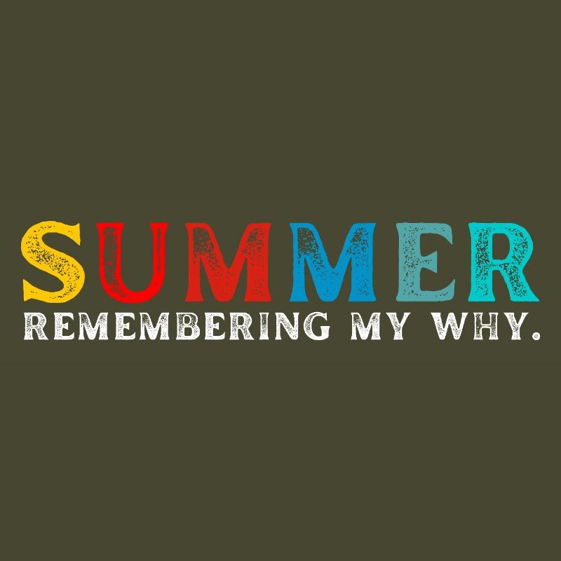 Funny Summer Break Quote Remembering My Why