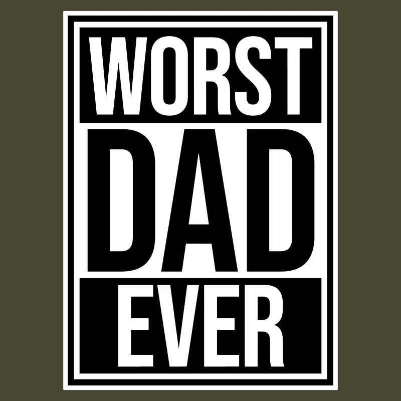 Worst Dad Ever Funny Sarcastic Father's Day Dad