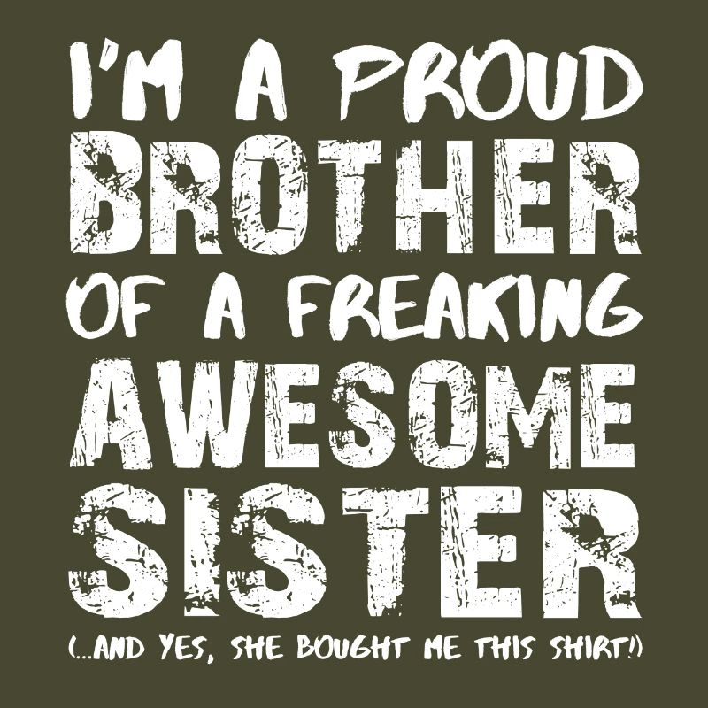 Ich bin ein stolzer Bruder einer herrlichen