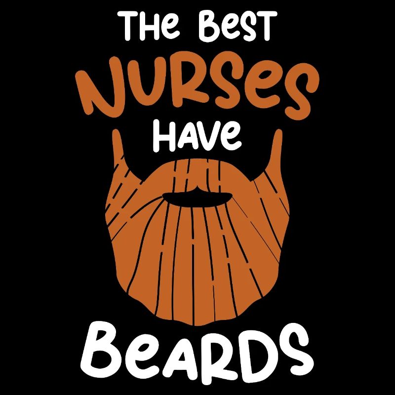 The Best Nurses Have Beards Funny Nurse Tee Design