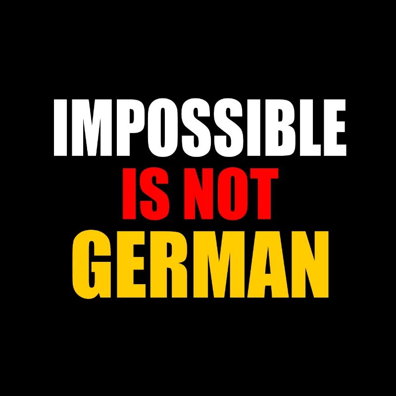 impossible is not german - Allemagne