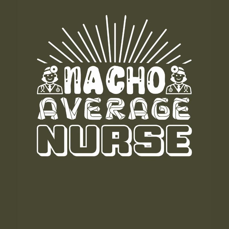 Nacho Average Nurse