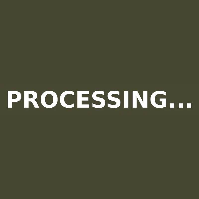 PROCESSING...