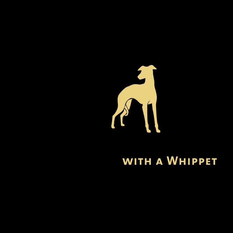 Life is better - Whippet