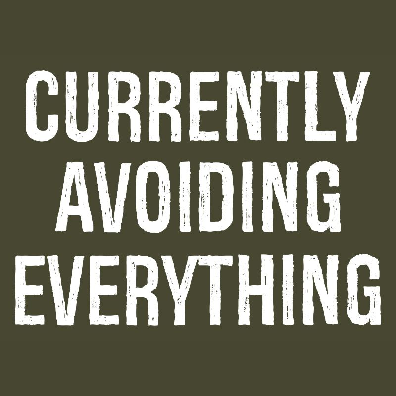 currently avoiding everything