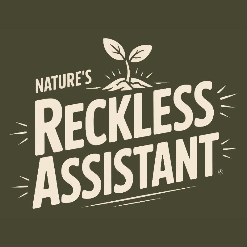 Nature's Reckless Assistant