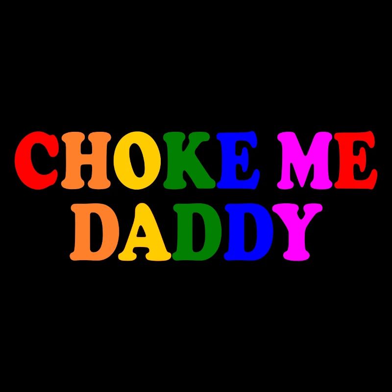 Choke me daddy