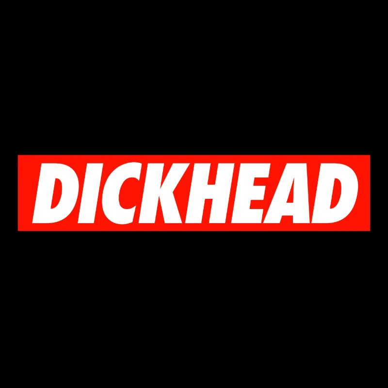Dickhead