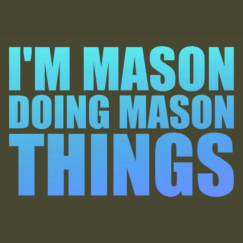 I'm Mason Doing Mason Things