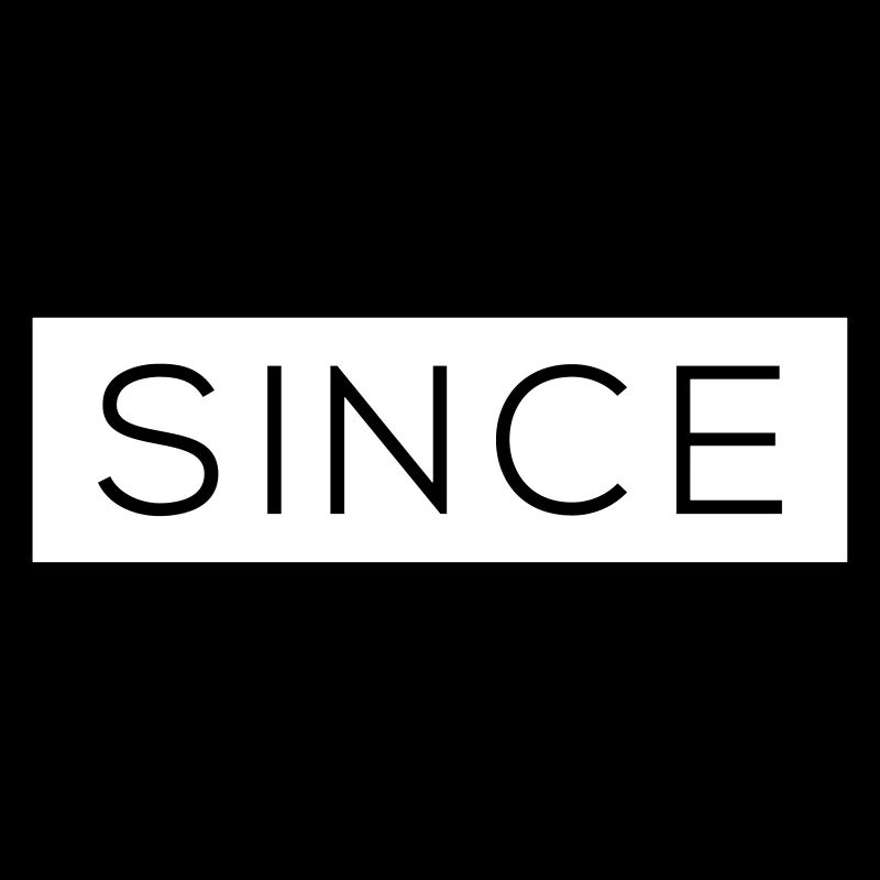 Since - Since Your Text