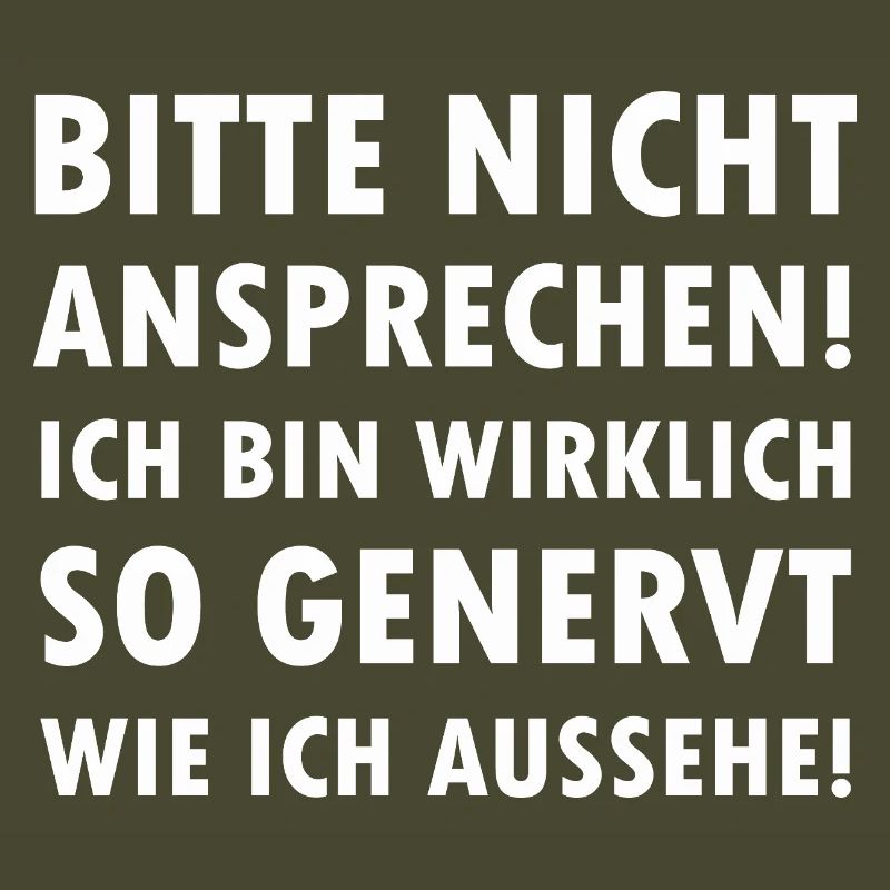 Bitte nicht ansprechen ich bin genervt Spruch