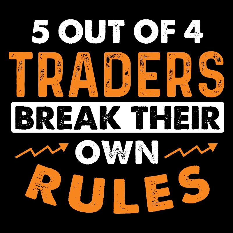 5 Out Of 4 Traders Break Rules Trading Humor