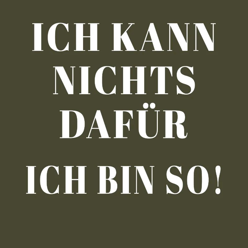 Ich kann nichts dafür ich bin so