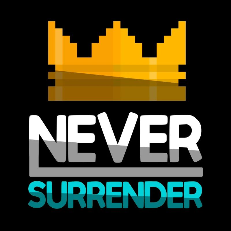 NEVER SURRENDER (Turquoise) + King Crown - Gaming