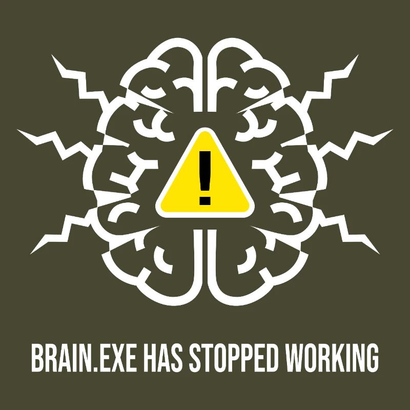 BRAIN.EXE HAS STOPPED WORKING - Panne Cérébrale BL
