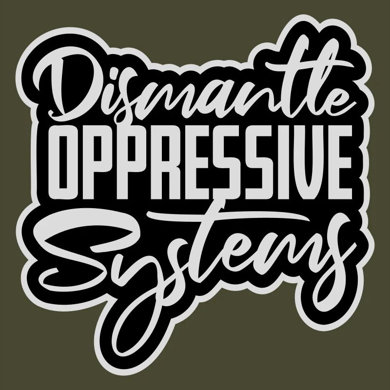 Dismantle Oppressive Systems Activism Statement