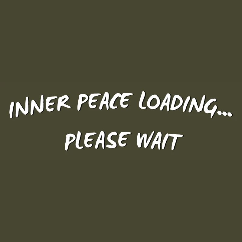 Inner Peace Loading - Funny Mindful Quote
