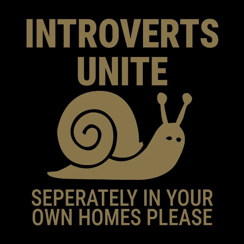 Introverts UNITE! Seperately in own homes please