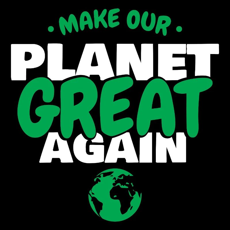 Make Our Planet Great Green Earth Ecology Art