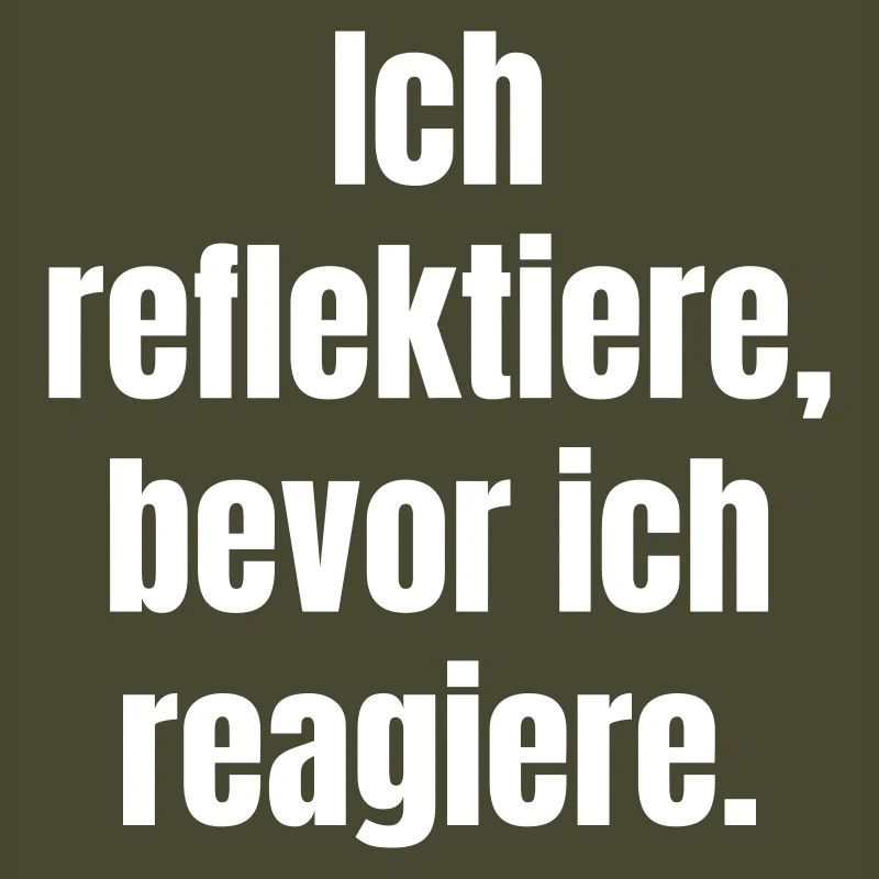 Reflektiere Bevor Du Reagierst