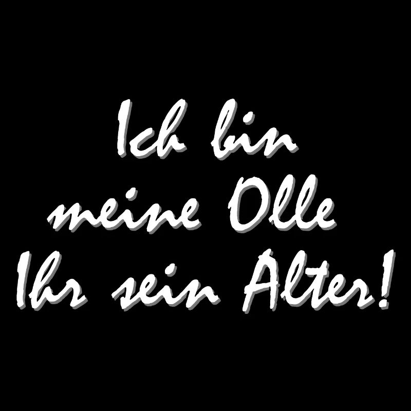 meine Olle Ihr sein Alter, Ruhrpott Dialekt