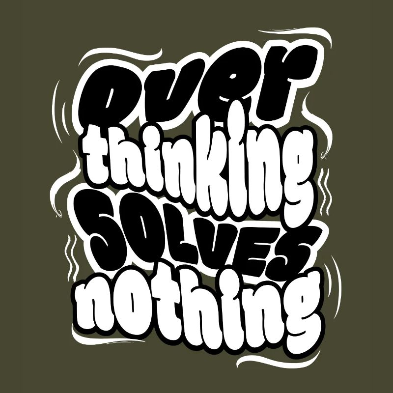 Overthinking Solves Nothing – Klare Message, coole