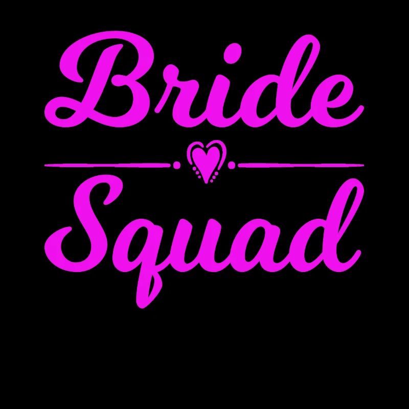 Bride Squad Team Bride