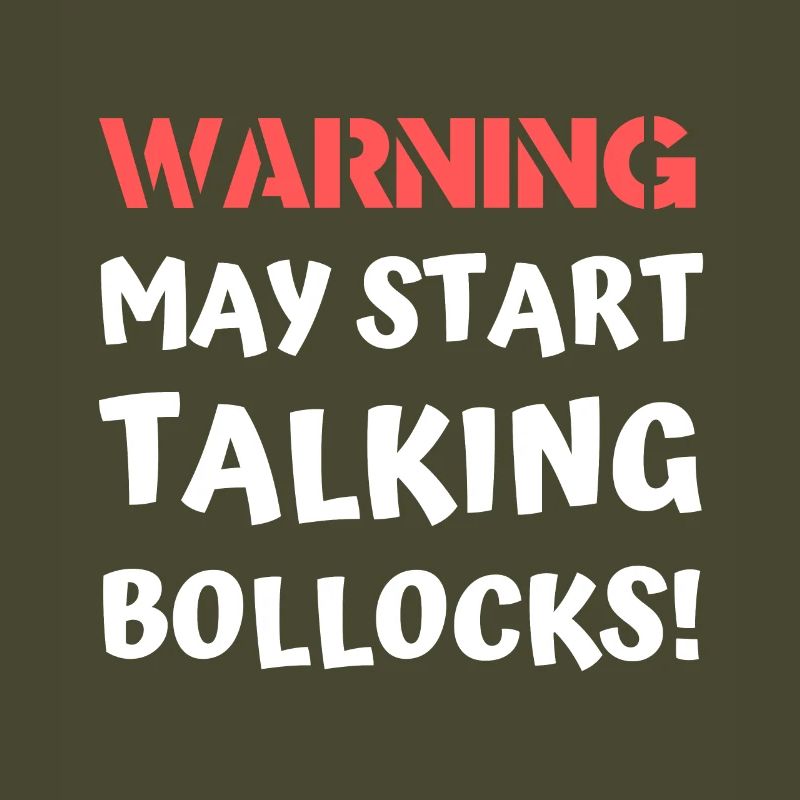 Warning May Start Talking Bollocks Offensive Joke