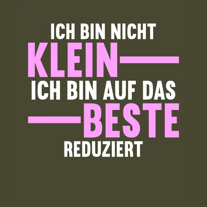 Ich bin nicht klein ich bin auf das beste