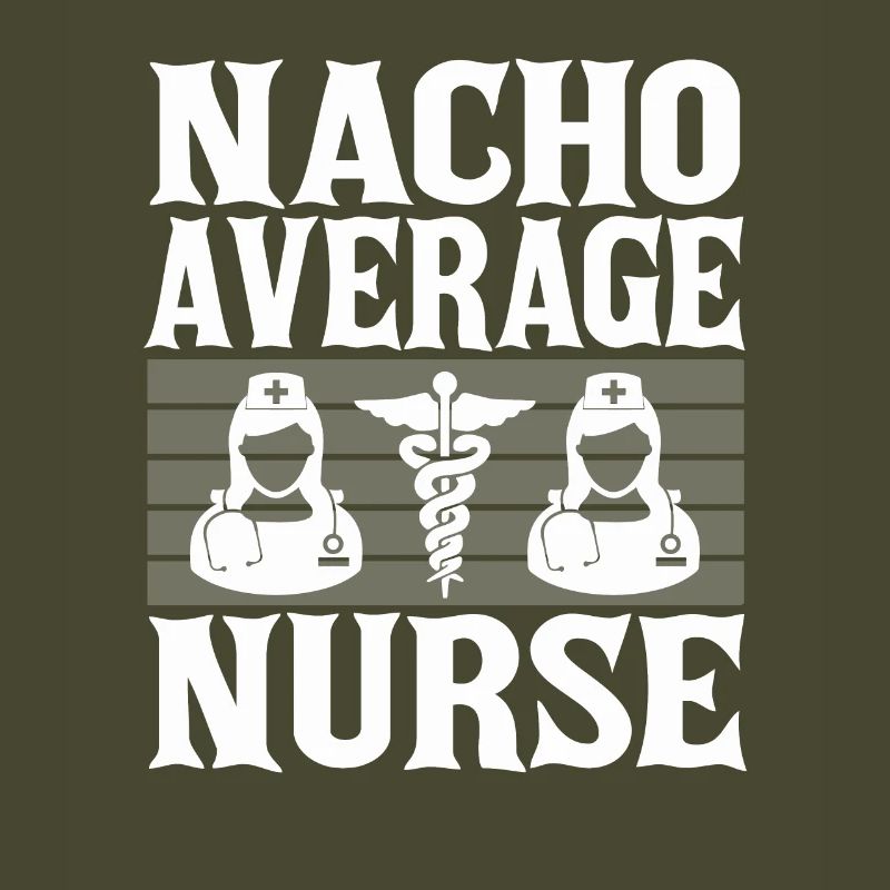 Nacho Average Nurse