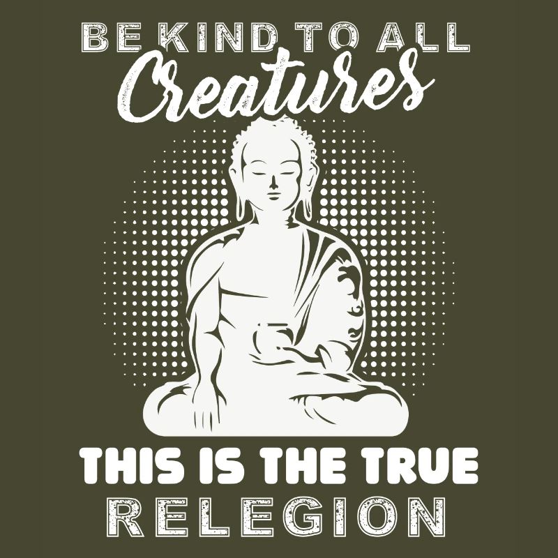 Buddha Be kind To All Creatures