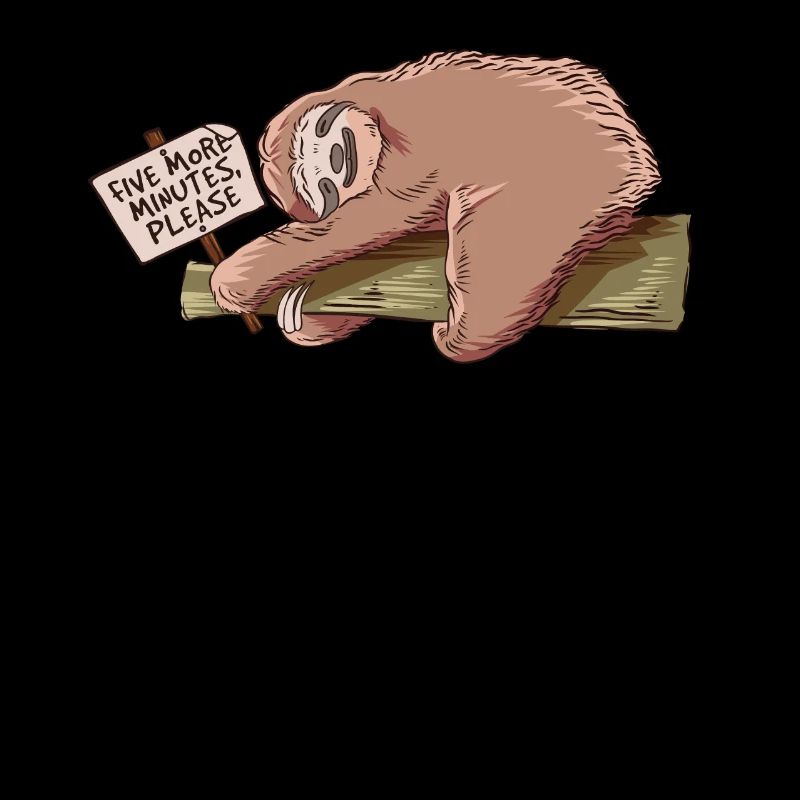 Slothy Five More Minutes Please Sloth
