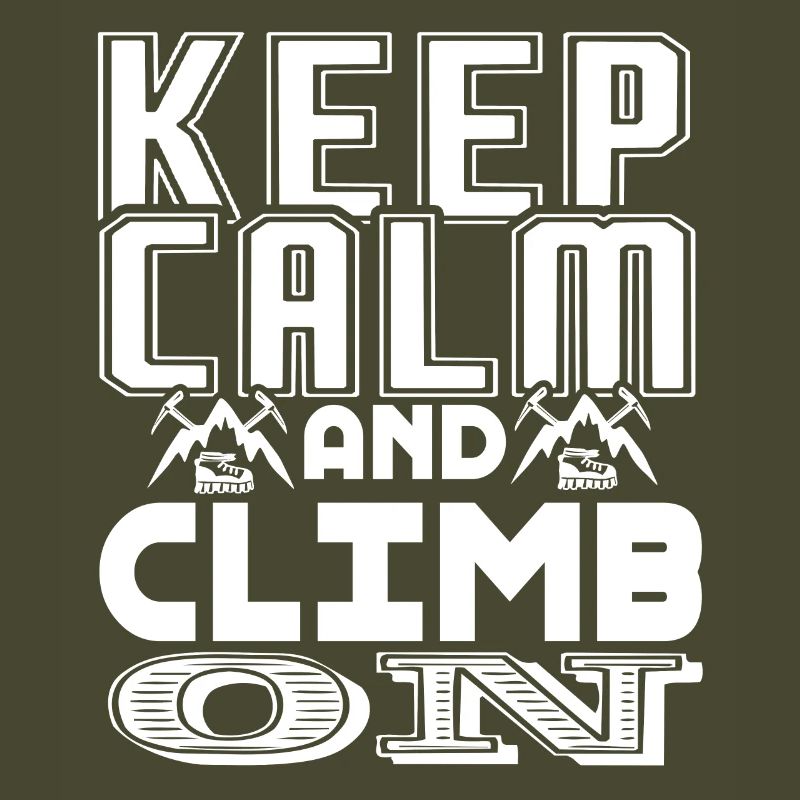 Keep Calm and Climb On Rock Climbing