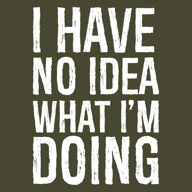 I have no Idea what I'm doing