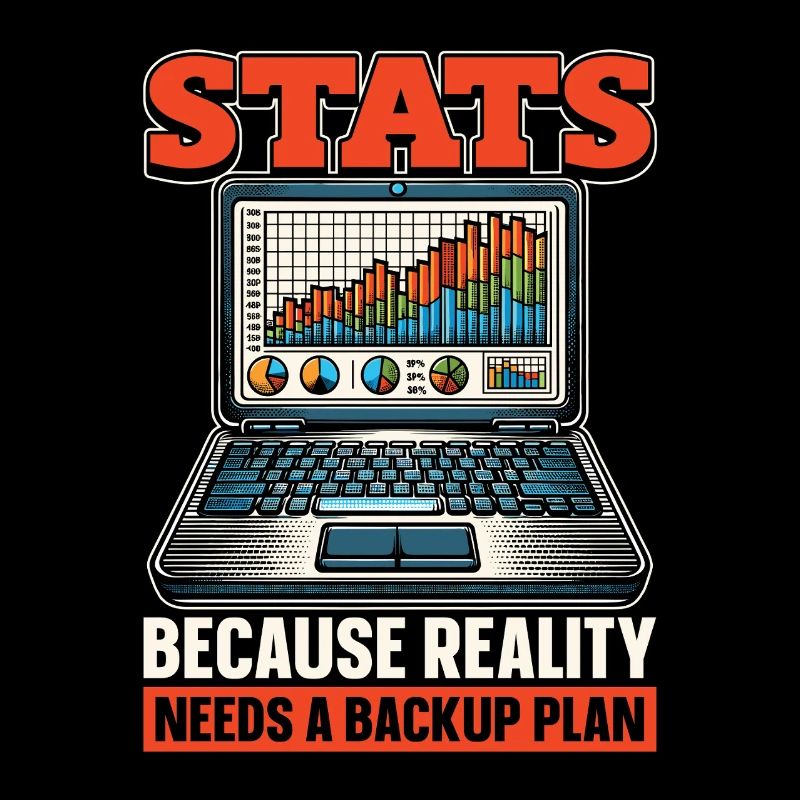 Statistician Stats Because Reality Data Analysis