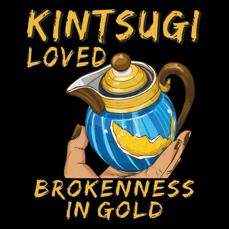 KINTSUGI LOVED BROKENNESS IN GOLD