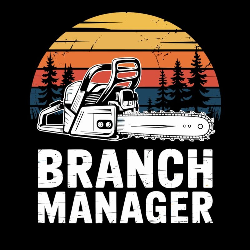 Witziger Holzfäller Spruch - Branch Manager