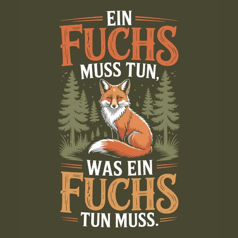 Fuchs Spruch Ein Fuchs Muss Tun Was Fuchs Tun Muss