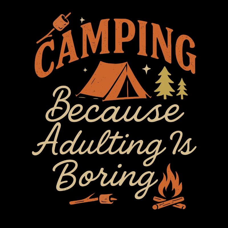 Camping Because adulthood is boring