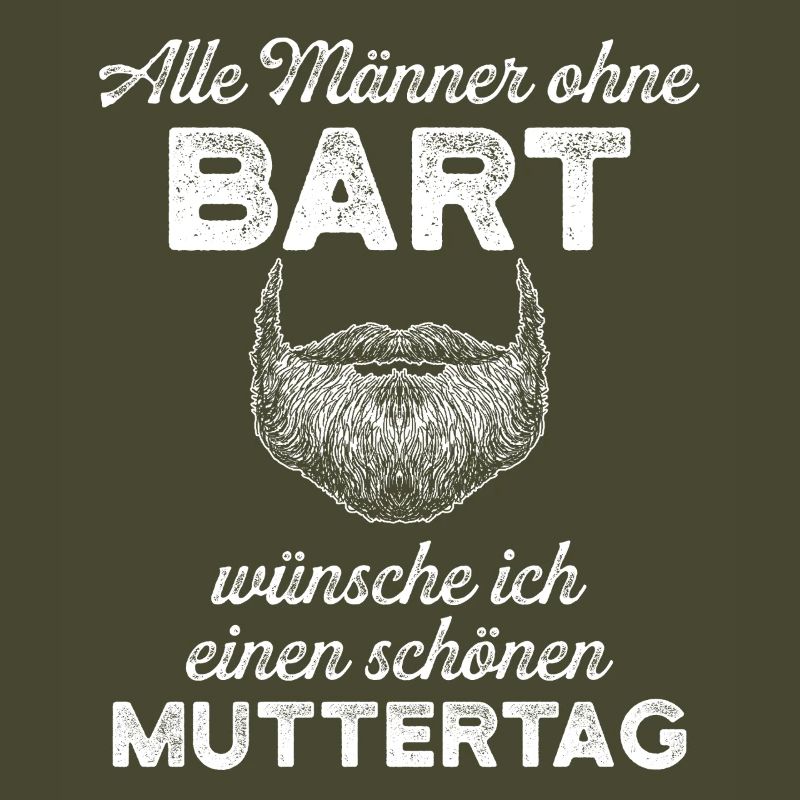 Alle Männer ohne Bart – Muttertags Spruch