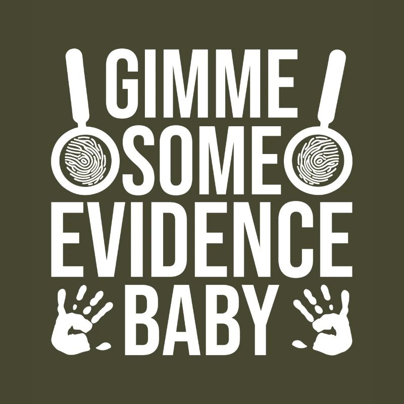 Forensic Analyst Gimme Some Evidence Squad Crime
